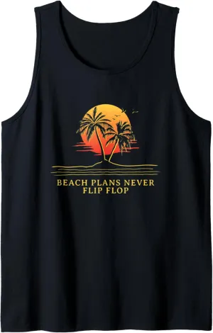 Beach Plans Never Flip Flop Summer Sayings Tropical Quotes Tank Top