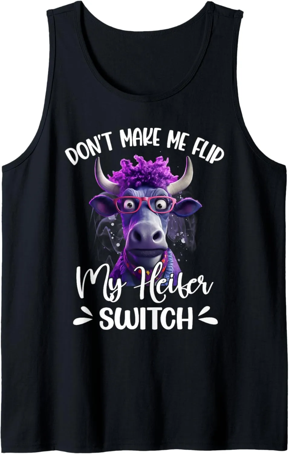 Don't make me flip my heifer switch Tank Top