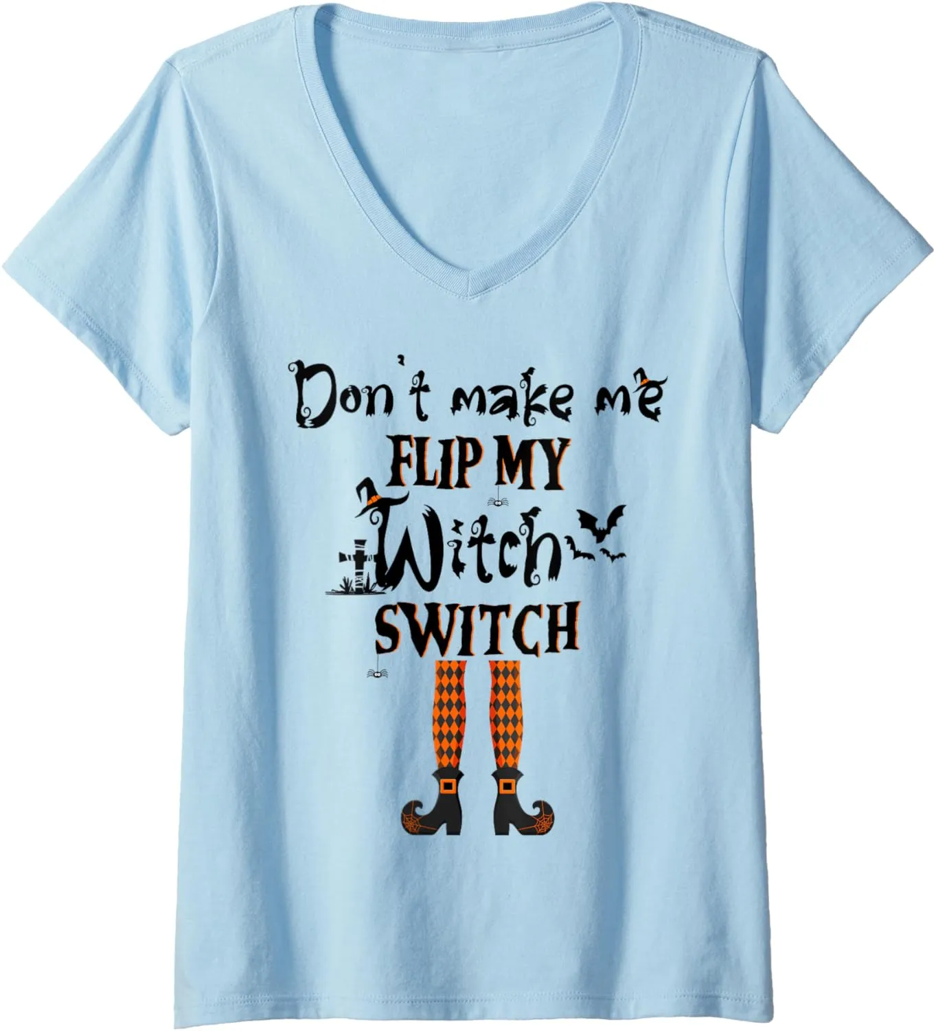 Don't Make Me Flip My Witch Switch - Funny Halloween Witch V-Neck T-Shirt