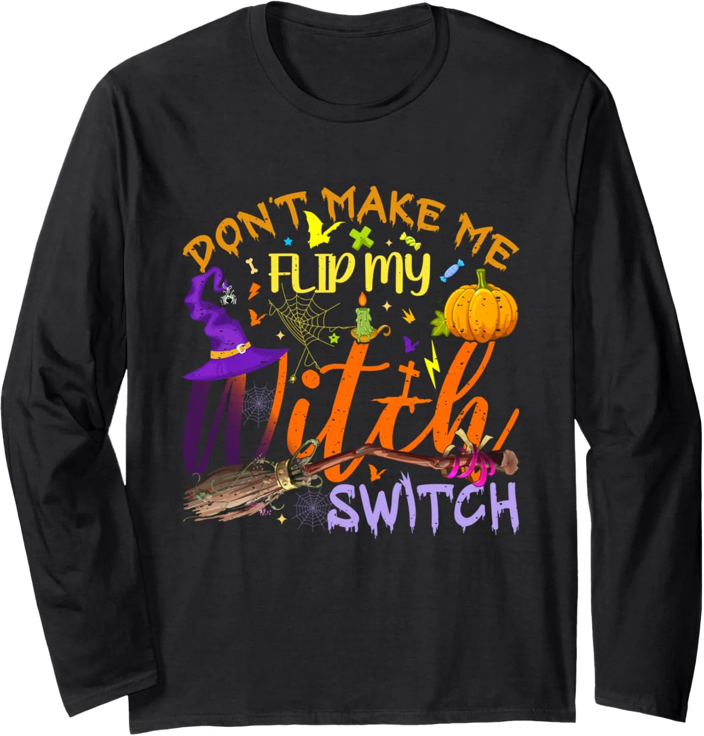 Don't Make Me Flip My Witch Switch Funny Halloween Women Long Sleeve T-Shirt