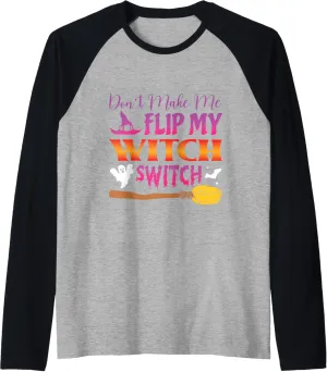 Don't Make Me Flip My Witch Switch Funny Halloween Women Raglan Baseball Tee