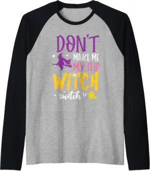 Don't Make Me Flip My Witch Switch Funny Halloween Women Raglan Baseball Tee