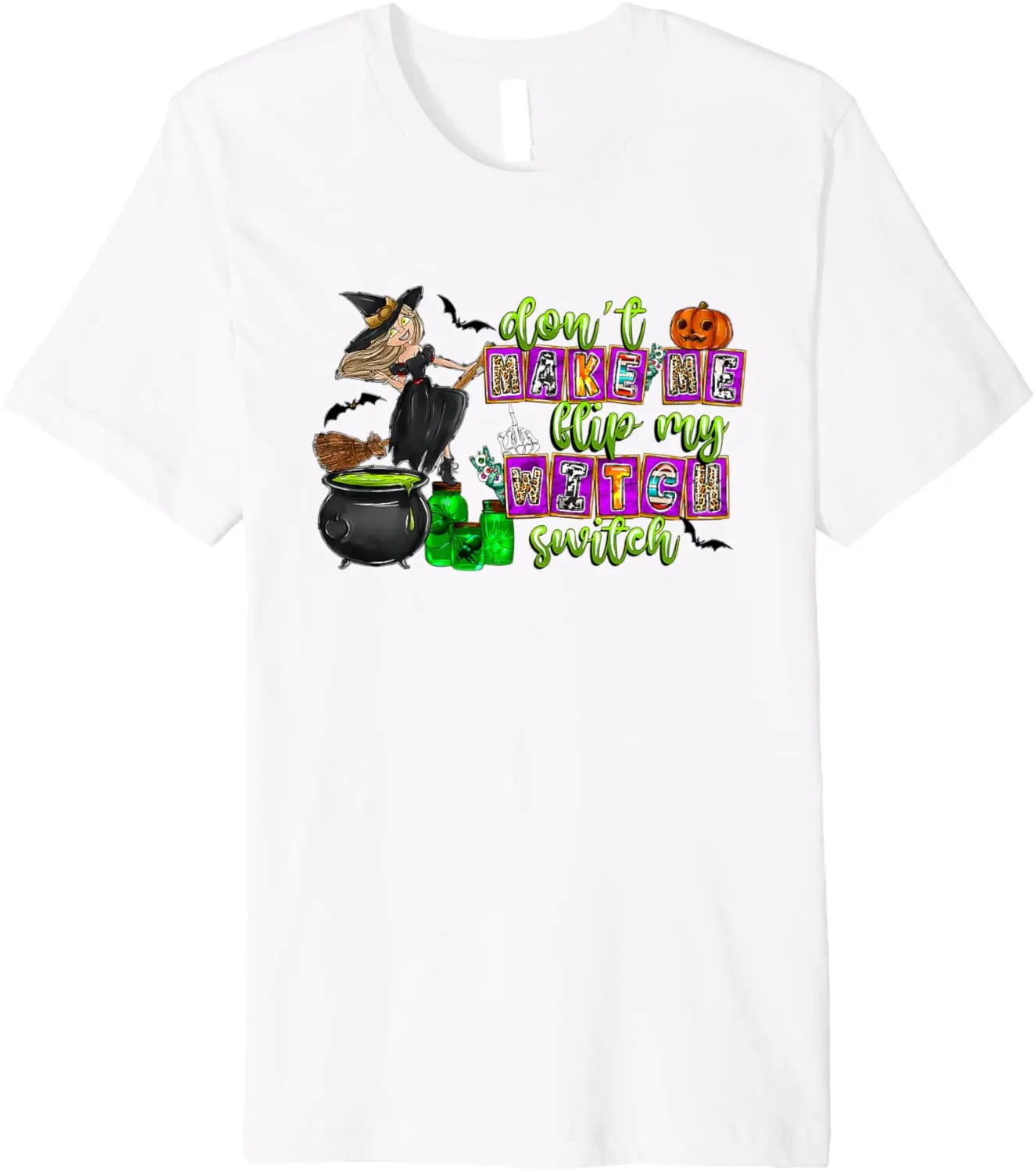 Don't Make Me Flip My Witch Switch Halloween Girl and Woman Premium T-Shirt