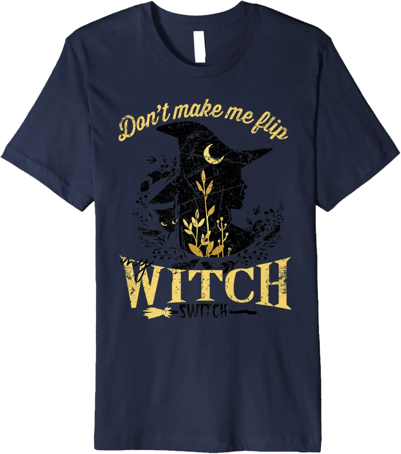 Don't Make Me Flip My Witch Switch Halloween Premium T-Shirt