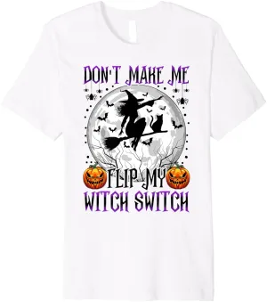 don't make me flip my witch switch halloween pumpkin moon Premium T-Shirt