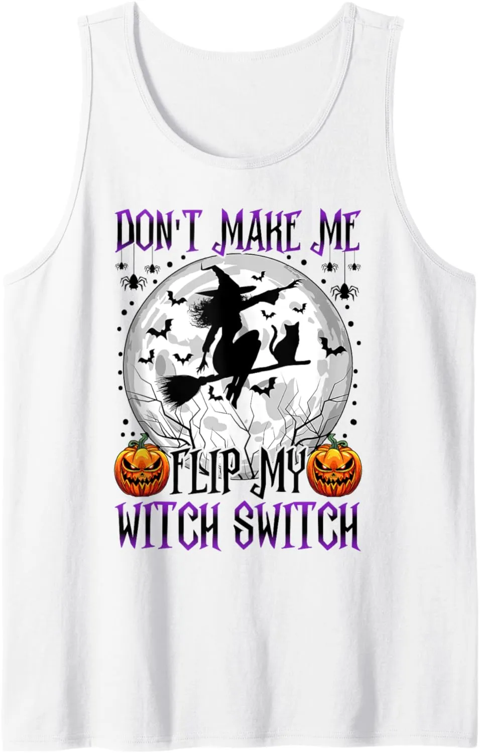 don't make me flip my witch switch halloween pumpkin moon Tank Top