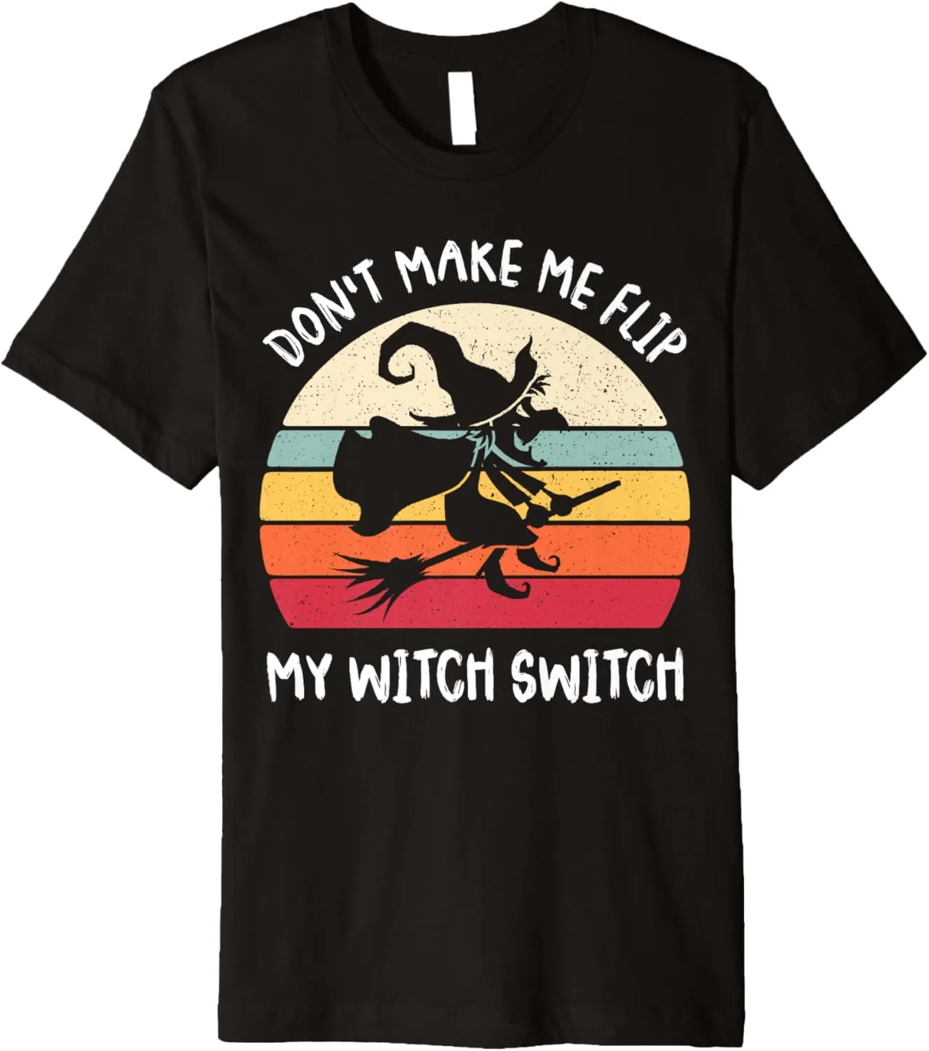 Don't Make Me Flip My Witch Switch Halloween Vintage Premium T-Shirt