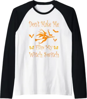 Don't Make Me Flip My Witch Switch Halloween Witch Costume Raglan Baseball Tee