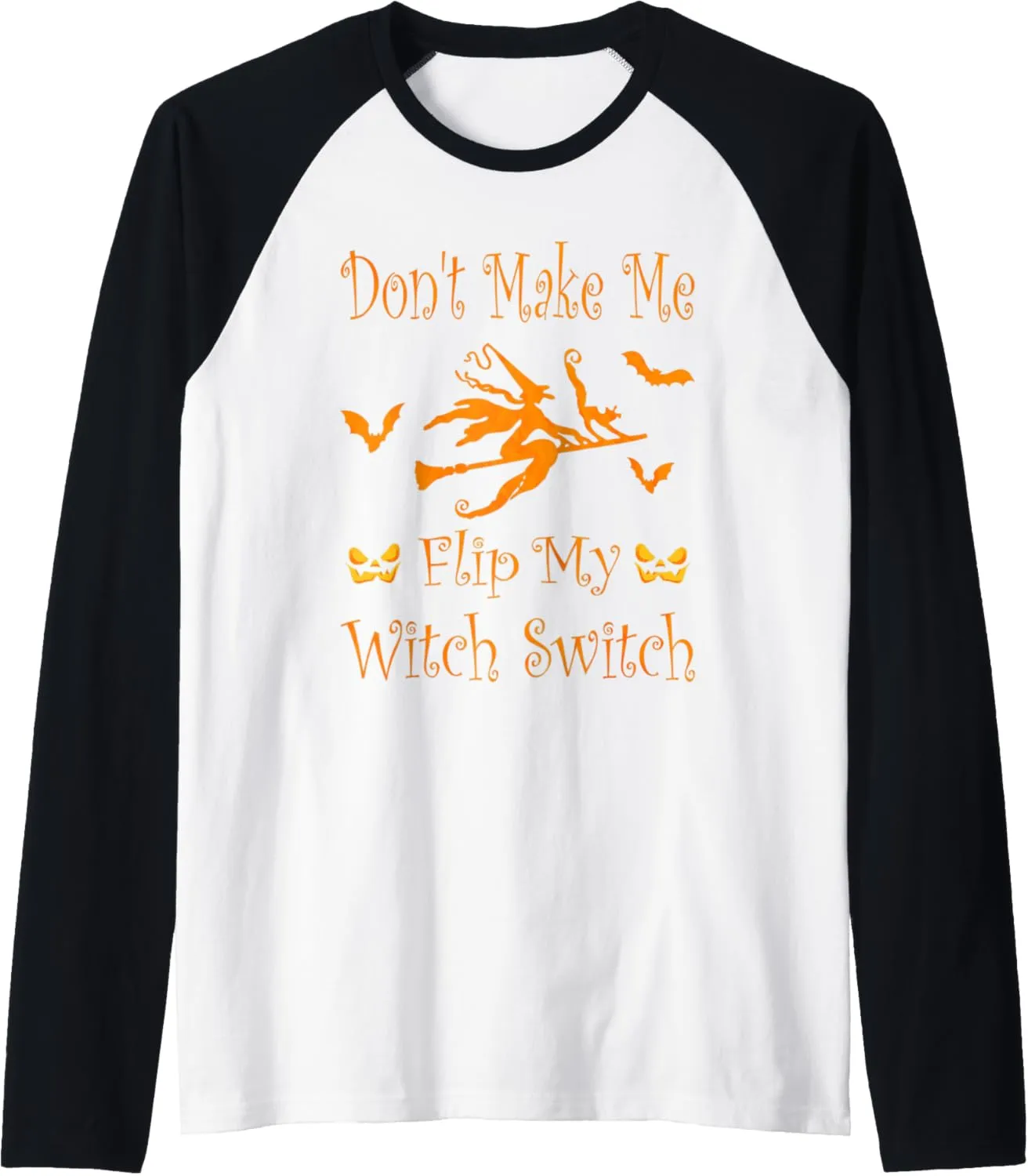 Don't Make Me Flip My Witch Switch Halloween Witch Costume Raglan Baseball Tee