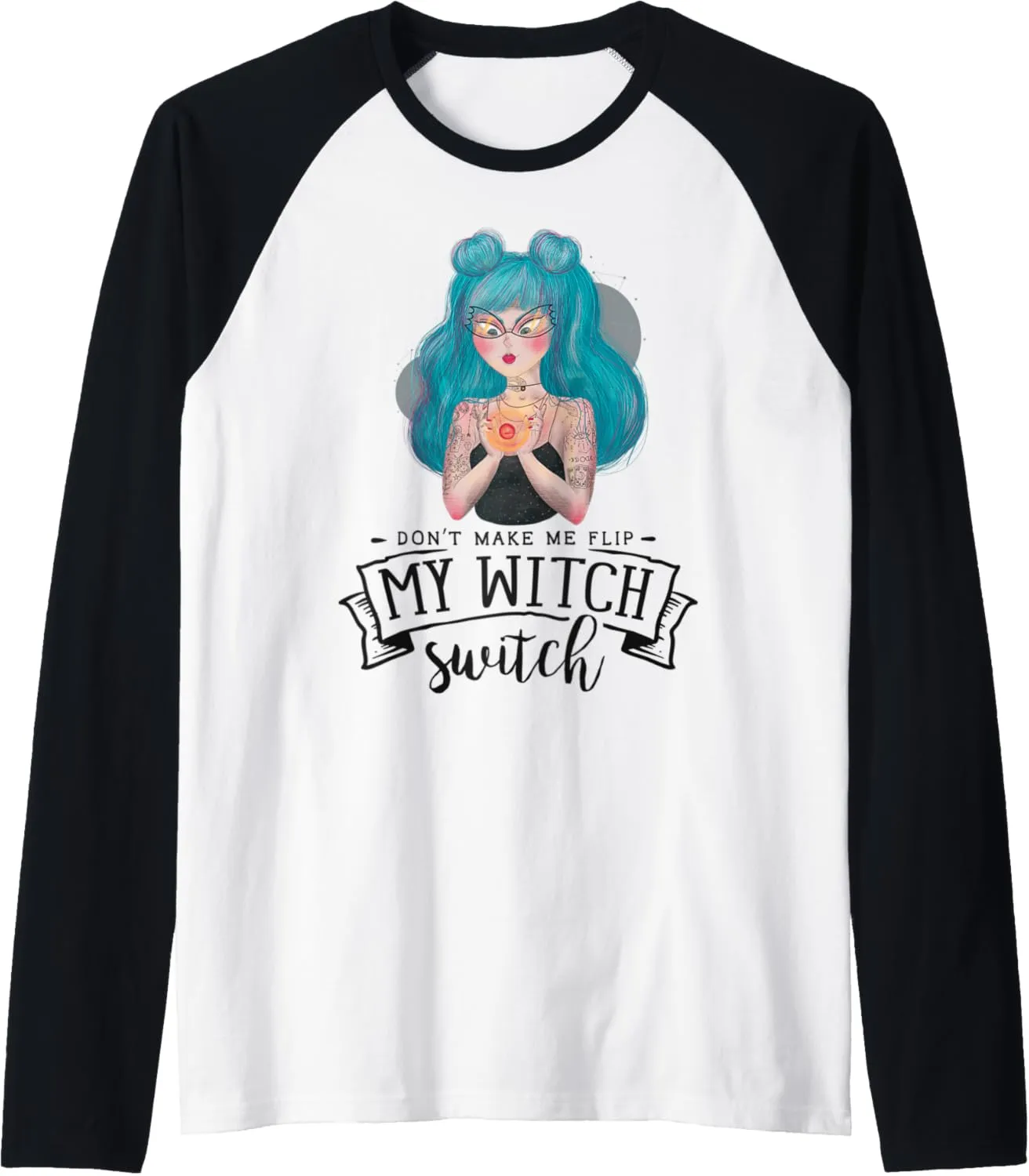 Don't Make Me Flip My Witch Switch Sarcastic Funny Saying Raglan Baseball Tee