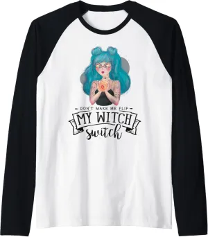 Don't Make Me Flip My Witch Switch Sarcastic Funny Saying Raglan Baseball Tee