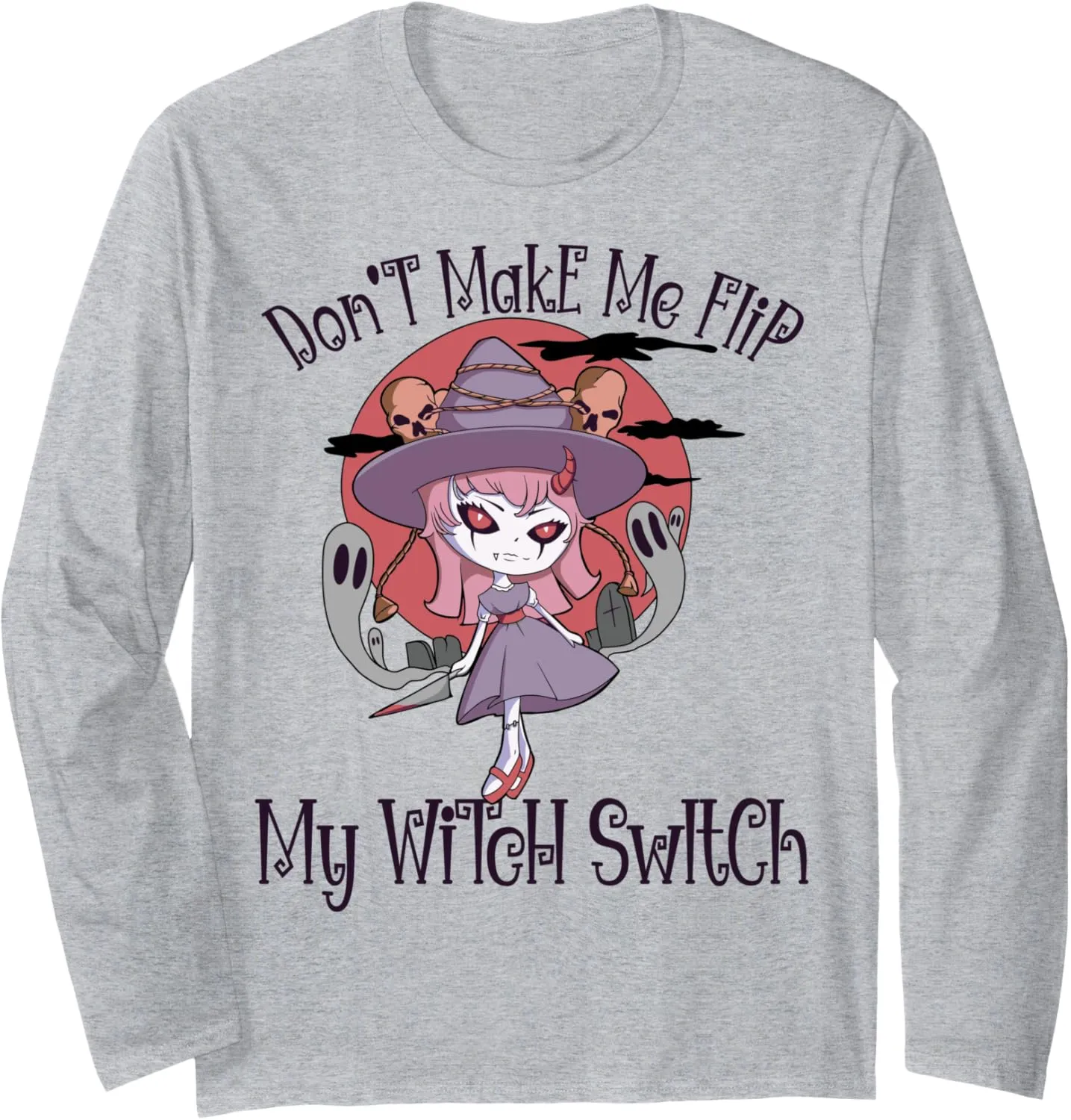 Funny Don't Make Me Flip My Witch Switch Halloween Long Sleeve T-Shirt