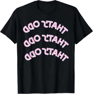 Funny That's Odd Selfie Portrait For Self Flip Text Womens T-Shirt