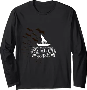 Halloween Don't make me flip my Witch Switch Halloween Long Sleeve T-Shirt