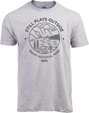 Still Plays Outside Hiking Tee | Funny Hiker Camping Camper Outdoors Men Women Shirt
